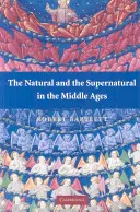 Naturalul și supranaturalul în Evul Mediu - The Natural and the Supernatural in the Middle Ages