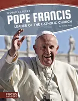 Papa Francisc: Lider al Bisericii Catolice - Pope Francis: Leader of the Catholic Church