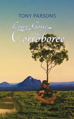 A trecut mult timp de la Corroboree - Long Gone the Corroboree