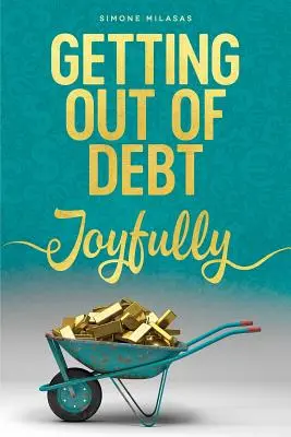 Ieșirea din datorii cu bucurie - Getting Out of Debt Joyfully
