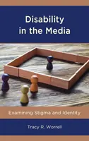 Dizabilitatea în mass-media: Examinarea stigmatizării și a identității - Disability in the Media: Examining Stigma and Identity
