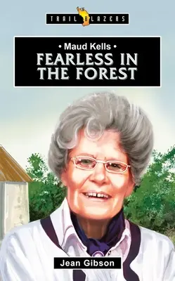 Maud Kells: Fără frică în pădure - Maud Kells: Fearless in the Forest