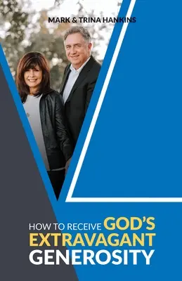 Cum să primești generozitatea extravagantă a lui Dumnezeu - How to Receive God's Extravagant Generosity
