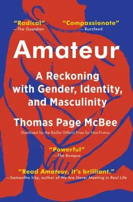 Amator: O reglare de conturi cu genul, identitatea și masculinitatea - Amateur: A Reckoning with Gender, Identity, and Masculinity