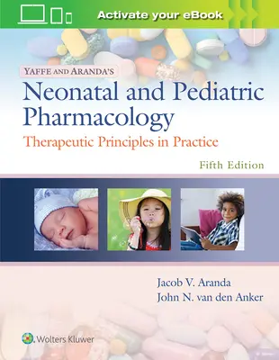 Farmacologia neonatală și pediatrică a lui Yaffe și Aranda: Principii terapeutice în practică - Yaffe and Aranda's Neonatal and Pediatric Pharmacology: Therapeutic Principles in Practice