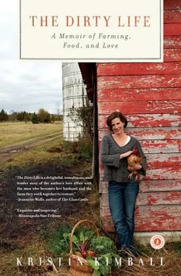 Viața murdară: O amintire despre agricultură, mâncare și dragoste - The Dirty Life: A Memoir of Farming, Food, and Love