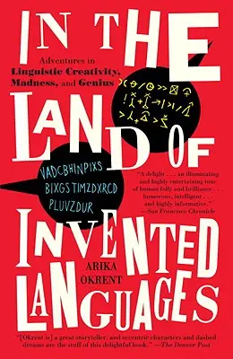 În țara limbilor inventate: O celebrare a creativității, nebuniei și geniului lingvistic - In the Land of Invented Languages: A Celebration of Linguistic Creativity, Madness, and Genius