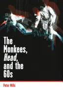 The Monkees, Head și anii '60 - The Monkees, Head, and the 60s