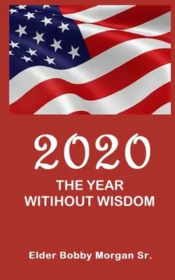 2020 anul fără înțelepciune - 2020 the Year Without Wisdom