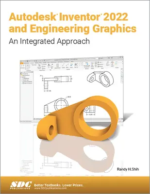 Autodesk Inventor 2022 și Engineering Graphics: O abordare integrată - Autodesk Inventor 2022 and Engineering Graphics: An Integrated Approach