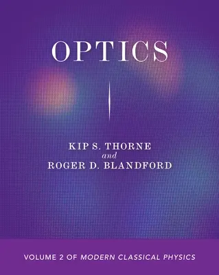 Optică: Volumul 2 din Fizica clasică modernă - Optics: Volume 2 of Modern Classical Physics