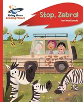 Planeta lecturii - Stop, Zebra! - Roșu A: Rocket Phonics - Reading Planet - Stop, Zebra! - Red A: Rocket Phonics