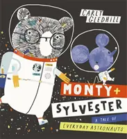 Monty și Sylvester o poveste despre astronauții obișnuiți - Monty and Sylvester a Tale of Everyday Astronauts