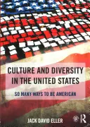 Cultură și diversitate în Statele Unite: Atât de multe moduri de a fi american - Culture and Diversity in the United States: So Many Ways to Be American