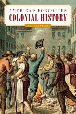 Istoria colonială uitată a Americii - America's Forgotten Colonial History