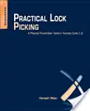 Practical Lock Picking: Ghidul de instruire al unui tester de penetrare fizică - Practical Lock Picking: A Physical Penetration Tester's Training Guide