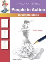 Cum să desenezi oameni în acțiune: În pași simpli - How to Draw People in Action: In Simple Steps