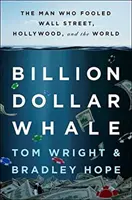 Billion Dollar Whale - Omul care a păcălit Wall Street, Hollywood și lumea întreagă - Billion Dollar Whale - The Man Who Fooled Wall Street, Hollywood, and the World