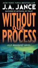 Without Due Process: Un roman J.P. Beaumont - Without Due Process: A J.P. Beaumont Novel