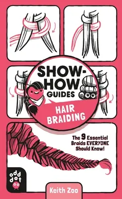 Ghiduri Show-How: Împletituri de păr: Cele 9 împletituri esențiale pe care toată lumea ar trebui să le știe! - Show-How Guides: Hair Braiding: The 9 Essential Braids Everyone Should Know!