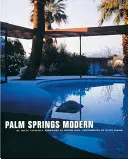 Palm Springs Modern: Case în deșertul californian - Palm Springs Modern: Houses in the California Desert