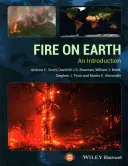 Focul pe Pământ: O introducere - Fire on Earth: An Introduction