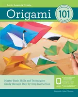 Origami 101: Stăpânește cu ușurință abilitățile și tehnicile de bază prin instrucțiuni pas cu pas - Origami 101: Master Basic Skills and Techniques Easily Through Step-By-Step Instruction