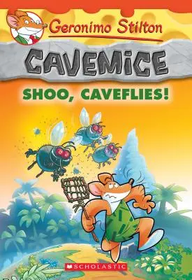 Shoo, Caveflies! (Geronimo Stilton Cavemice #14), 14