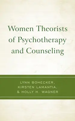 Femeile teoreticiene ale psihoterapiei și consilierii - Women Theorists of Psychotherapy and Counseling