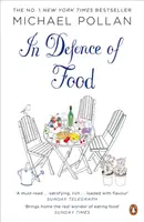 În apărarea mâncării - Mitul nutriției și plăcerea de a mânca (In Defence of Food - The Myth of Nutrition and the Pleasures of Eating) - In Defence of Food - The Myth of Nutrition and the Pleasures of Eating