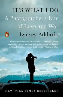 It's What I Do: Viața de dragoste și război a unui fotograf - It's What I Do: A Photographer's Life of Love and War
