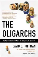 Oligarhii: Bogăție și putere în noua Rusie - The Oligarchs: Wealth and Power in the New Russia