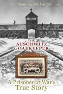 Portarul de la Auschwitz - Povestea adevărată a unui prizonier de război - Auschwitz Goalkeeper, The - A Prisoner of War's True Story