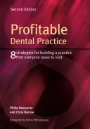 Profitable Dental Practice: 8 Strategies for Building a Practice That Everyone Loves to Visit, ediția a doua - Profitable Dental Practice: 8 Strategies for Building a Practice That Everyone Loves to Visit, Second Edition