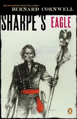 Vulturul lui Sharpe: Richard Sharpe și campania Talavera, iulie 1809 - Sharpe's Eagle: Richard Sharpe and the Talavera Campaign July 1809
