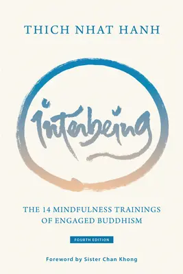 Interbeing, ediția a 4-a: Cele 14 antrenamente de mindfulness ale budismului angajat - Interbeing, 4th Edition: The 14 Mindfulness Trainings of Engaged Buddhism