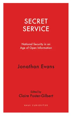 Secret Service: Securitatea națională într-o epocă a informației deschise - Secret Service: National Security in an Age of Open Information