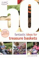 50 de idei fantastice pentru coșurile cu comori - 50 Fantastic Ideas for Treasure Baskets