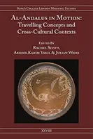 Al-Andalus în mișcare: Concepte de călătorie și contexte interculturale - Al-Andalus in Motion: Travelling Concepts and Cross-Cultural Contexts