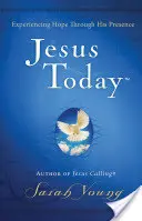 Isus astăzi: Experimentați speranța prin prezența Sa - Jesus Today: Experience Hope Through His Presence