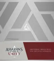 Assassin's Creed Unity: Abstergo Entertainment: Manualul angajatului - Assassin's Creed Unity: Abstergo Entertainment: Employee Handbook