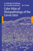 Atlas color de histopatologie a colului uterin - Color Atlas of Histopathology of the Cervix Uteri