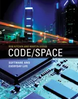 Cod/Spațiu: Software-ul și viața de zi cu zi - Code/Space: Software and Everyday Life