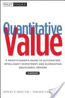 Valoarea cantitativă - Ghidul unui practician pentru automatizarea investițiilor inteligente și eliminarea erorilor comportamentale + site web - Quantitative Value - A Practitioner's Guide to Automating Intelligent Investment and Eliminating Behavioral Errors + Web Site