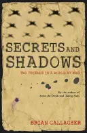 Secrete și umbre: Doi prieteni într-o lume în război - Secrets and Shadows: Two Friends in a World at War