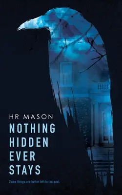 Nimic ascuns nu rămâne niciodată - Nothing Hidden Ever Stays