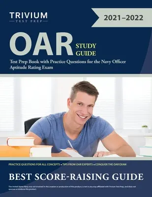 Ghid de studiu OAR: Cartea de pregătire a testului cu întrebări practice pentru examenul Navy Officer Aptitude Rating - OAR Study Guide: Test Prep Book with Practice Questions for the Navy Officer Aptitude Rating Exam