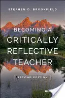 Devenirea unui profesor cu reflecție critică - Becoming a Critically Reflective Teacher