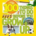 100 de lucruri pe care să le faci înainte de a crește mare - 100 Things to Do Before You Grow Up
