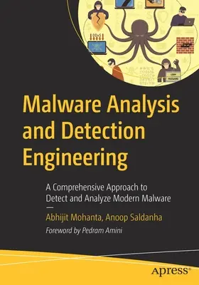 Analiza malware și ingineria detectării: A Comprehensive Approach to Detect and Analyze Modern Malware - Malware Analysis and Detection Engineering: A Comprehensive Approach to Detect and Analyze Modern Malware